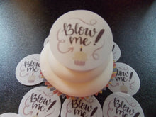 Load image into Gallery viewer, 12 PRECUT Birthday Disc Blow Me Edible wafer/rice paper cake/cupcake toppers
